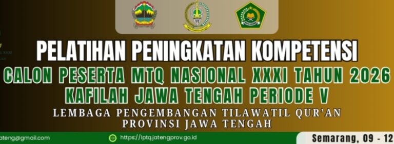 LPTQ Jateng akan Gelar TC Periode V, Matangkan Calon Kafilah Menuju MTQ Nasional XXXI Tahun 2026
