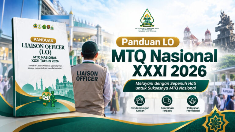 Panduan LO MTQ Nasional XXXI 2026 Telah Tersedia, Siap Layani Kafilah dari Seluruh Indonesia